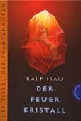 Zum Vergrößern des Umschlags bitte anklicken (97 KB) »Der Feuerkristall« (Thienemann Erstausgabe 2009)