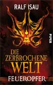 Die zerbrochene Welt – Feueropfer