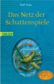 Das Netz der Schattenspiele (Taschenbuchausgabe Carlsen, 2006)